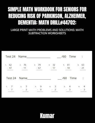 SIMPLE MATH WORKBOOK FOR SENIORS FOR REDUCING RISK OF PARKINSON, ALZHEIMER, DEMENTIA: MATH DRILL#44702:: LARGE PRINT MATH PROBLEMS AND SOLUTIONS: MATH SUBTRACTION WORKSHEETS SIMPLE MATH WORKBOOK FOR SENIORS FOR REDUCING RISK OF PARKINSON, ALZHEIMER, DEMENTIA: MATH DRILL#44702:: LARGE PRINT MATH PROBLEMS AND SOLUTIONS: MATH SUBTRACTION WORKSHEETS von Independently published