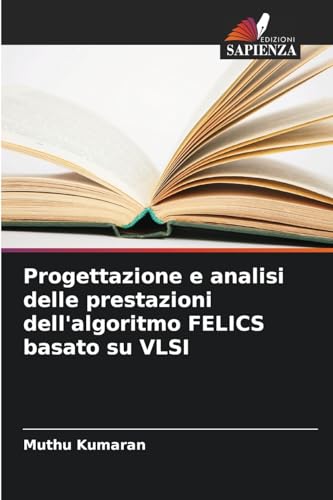 Progettazione e analisi delle prestazioni dell'algoritmo FELICS basato su VLSI von Edizioni Sapienza