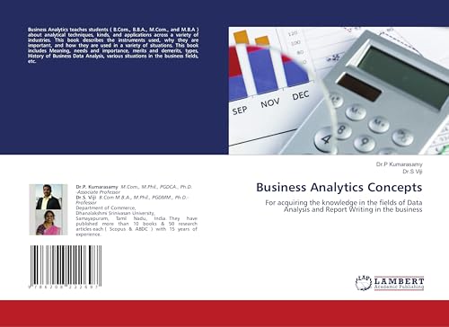 Business Analytics Concepts: For acquiring the knowledge in the fields of Data Analysis and Report Writing in the business von LAP LAMBERT Academic Publishing