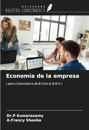 Economía de la empresa: ( para Licenciatura de B.Com & B.B.A ) von Ediciones Nuestro Conocimiento