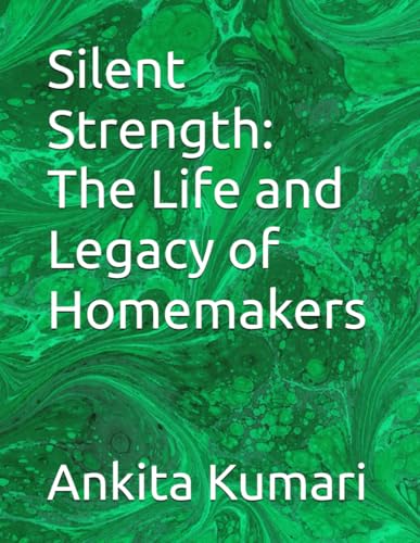 Silent Strength: The Life and Legacy of Homemakers von Independently published