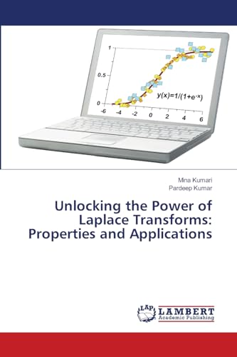 Unlocking the Power of Laplace Transforms: Properties and Applications: DE von LAP LAMBERT Academic Publishing