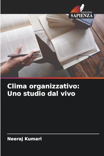 Clima organizzativo: Uno studio dal vivo von Edizioni Sapienza
