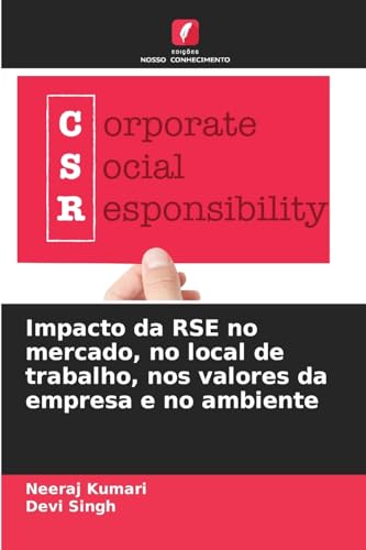 Impacto da RSE no mercado, no local de trabalho, nos valores da empresa e no ambiente von Edições Nosso Conhecimento