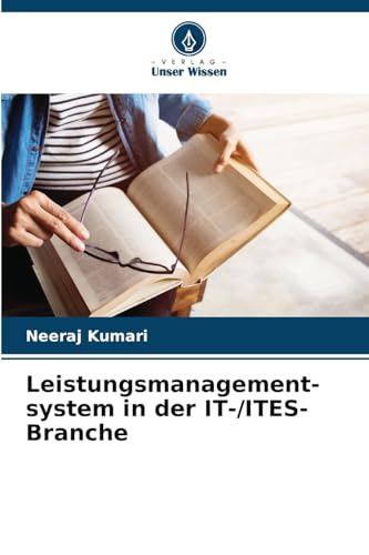 Leistungsmanagement- system in der IT-/ITES-Branche von Verlag Unser Wissen