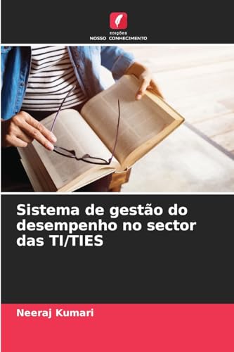 Sistema de gestão do desempenho no sector das TI/TIES von Edições Nosso Conhecimento