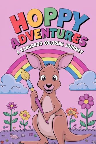 Hoppy Adventures A Kangaroo Coloring Journey: Intricate Patterns and Whimsical Scenes - Perfect for Adults and Kids Who Love Animals and Coloring. von Independently published