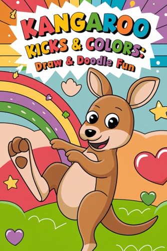 Kangaroo Kicks & Colors Draw & Doodle Fun: Easy Step-by-Step Guide for Kids to Draw Adorable Kangaroos and Explore the Wild Through Coloring. von Independently published