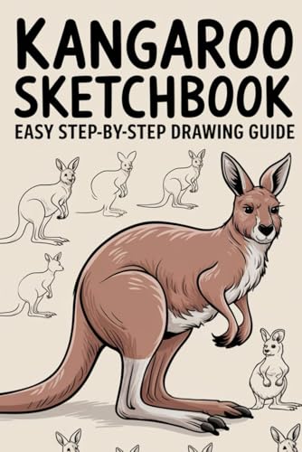 Kangaroo Sketchbook Easy Step-by-Step Drawing Guide: Learn to Draw Kangaroos with Simple Techniques Easy-to-Follow Tutorials for Beginners von Independently published