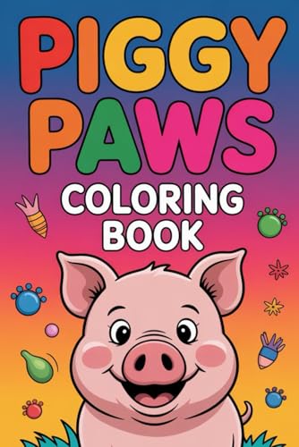 Piggy Paws Coloring Book: Charming and Easy Coloring Pages for Kids and Adults Who Love Pigs von Independently published
