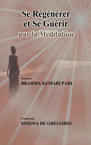 Se Régénérer et se Guérir par la Méditation Se Régénérer et se Guérir par la Méditation von Babelcube Inc.