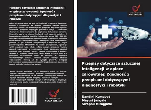 Przepisy dotycz¿ce sztucznej inteligencji w opiece zdrowotnej: Zgodno¿¿ z przepisami dotycz¿cymi diagnostyki i robotyki: DE