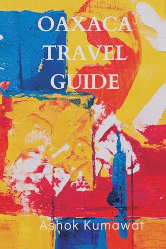 Oaxaca Travel Guide von Writat