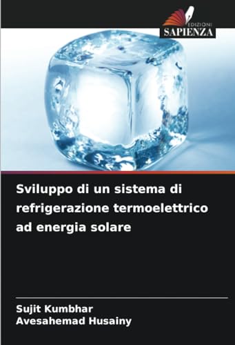 Sviluppo di un sistema di refrigerazione termoelettrico ad energia solare von Edizioni Sapienza