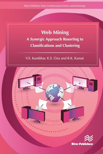Web Mining: A Synergic Approach Resorting to Classifications and Clustering von River Publishers