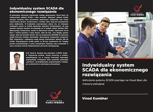 Indywidualny system SCADA dla ekonomicznego rozwi¿zania: Wdro¿enie systemu SCADA opartego na Visual Basic dla maszyny pakuj¿cej von Wydawnictwo Nasza Wiedza