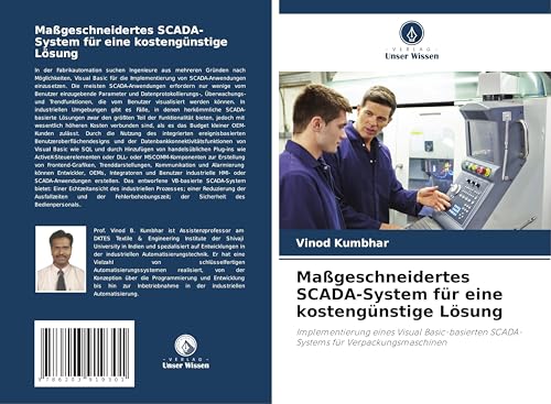 Maßgeschneidertes SCADA-System für eine kostengünstige Lösung: Implementierung eines Visual Basic-basierten SCADA-Systems für Verpackungsmaschinen von Verlag Unser Wissen