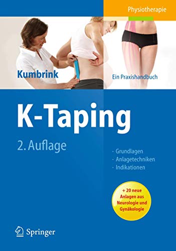 K-Taping: Praxishandbuch - Grundlagen - Anlagetechniken - Indikationen