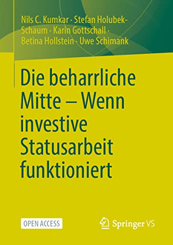 Die beharrliche Mitte – Wenn investive Statusarbeit funktioniert Die beharrliche Mitte – Wenn investive Statusarbeit funktioniert