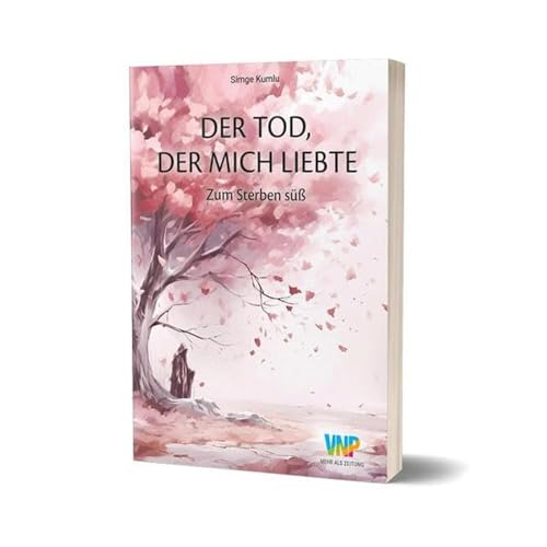Der Tod, der mich liebte: Zum Sterben süß