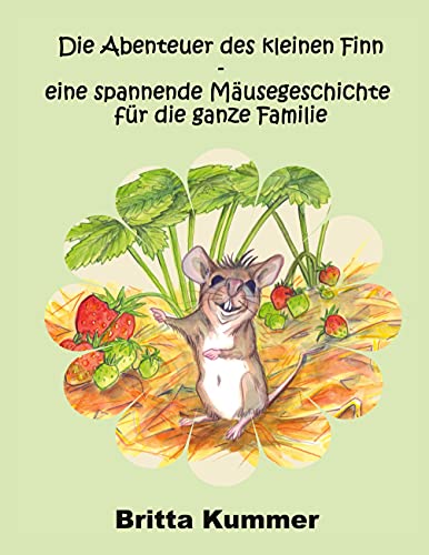 Die Abenteuer des kleinen Finn - eine spannende Mäusegeschichte für die ganze Familie von Books on Demand GmbH
