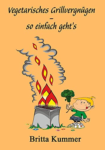 Vegetarisches Grillvergnügen - so einfach geht´s von Books on Demand GmbH