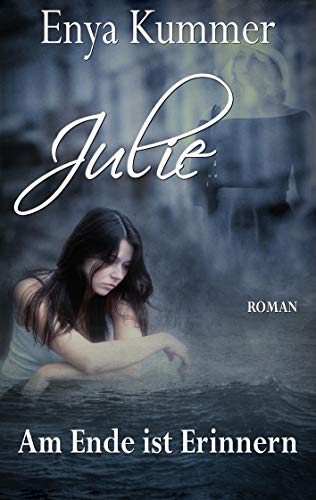 Julie: Am Ende ist Erinnern