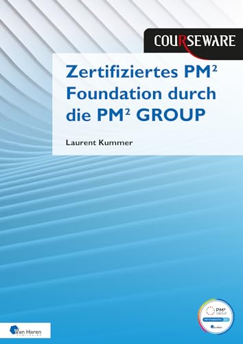 Kursunterlagen: Zertifiziertes PM² Foundation durch die PM² GROUP (Courseware) von Van Haren Publishing