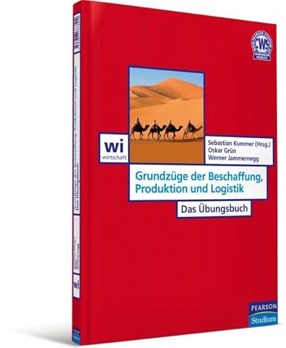 Grundzüge der Beschaffung, Produktion und Logistik - Das Übungsbuch (Pearson Studium - Economic BWL)