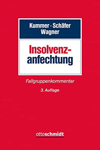 Insolvenzanfechtung: Fallgruppenkommentar Insolvenzanfechtung: Fallgruppenkommentar von Schmidt , Dr. Otto
