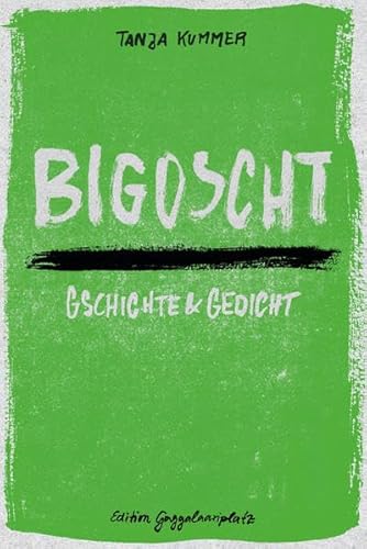 Bigoscht: Gschichte & Gedicht von Arisverlag