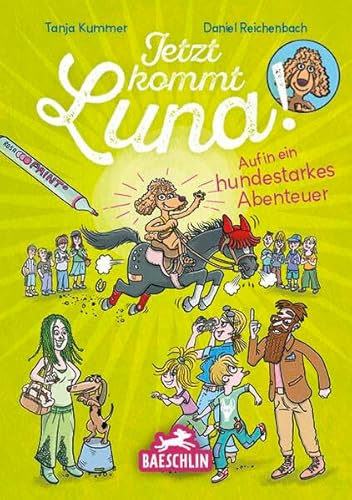 Jetzt kommt Luna!: Auf in eine hundestarkes Abenteuer: Auf in ein hundestarkes Abenteuer