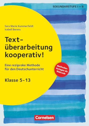 Textüberarbeitung kooperativ! - Eine reziproke Methode für den Deutschunterricht. Klasse 5-13: Buch mit Kopiervorlagen und Webcode-Materialien Textüberarbeitung kooperativ! - Eine reziproke Methode für den Deutschunterricht. Klasse 5-13: Buch mit Kopiervorlagen und Webcode-Materialien