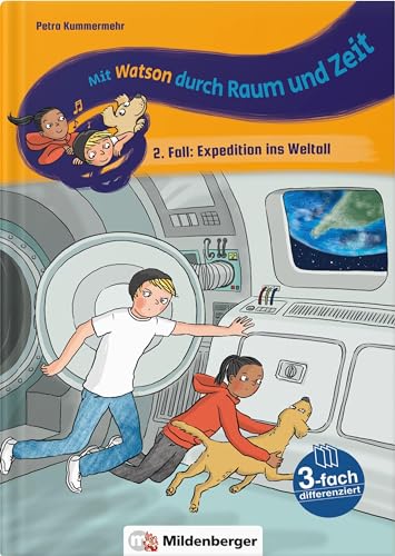 Mit Watson durch Raum und Zeit – 2. Fall: Expedition ins Weltall: Dreifach differenzierte Lesereisen für die ganze Klasse