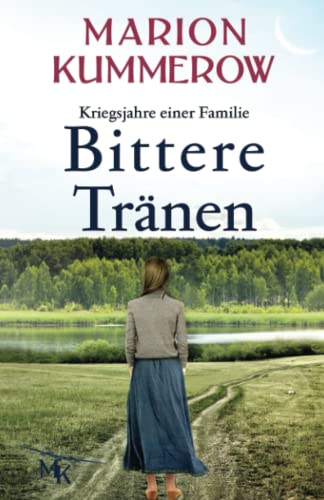 Bittere Tränen: Ein spannendes und anrührendes Abenteuer am Ende des Zweiten Weltkriegs (Kriegsjahre einer Familie, Band 8) Bittere Tränen: Ein spannendes und anrührendes Abenteuer am Ende des Zweiten Weltkriegs (Kriegsjahre einer Familie, Band 8)