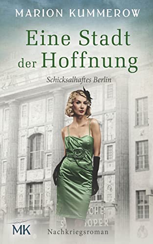 Eine Stadt der Hoffnung: Nachkriegsroman zur Zeit der Berliner Luftbrücke (Schicksalhaftes Berlin, Band 2) Eine Stadt der Hoffnung: Nachkriegsroman zur Zeit der Berliner Luftbrücke (Schicksalhaftes Berlin, Band 2)