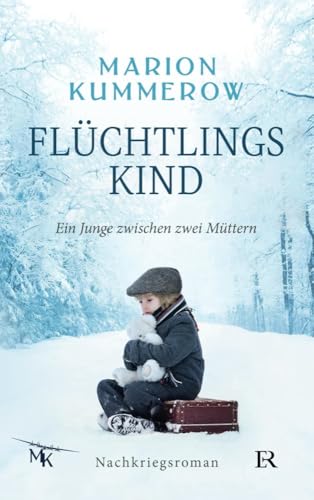 Flüchtlingskind: Ein Junge zwischen zwei Müttern von Edition Reichenbach