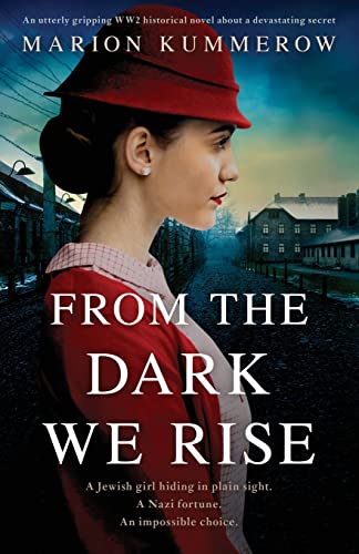 From the Dark We Rise: An utterly gripping WW2 historical novel about a devastating secret (Margarete's Journey, Band 2) von Bookouture