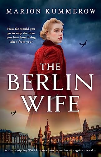 The Berlin Wife: A totally gripping WW2 historical novel about bravery against the odds (German Wives, Band 1) von Bookouture