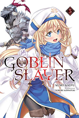 Goblin Slayer, Vol. 5 (light novel): Volume 5 (GOBLIN SLAYER LIGHT NOVEL SC, Band 5) von Yen Press