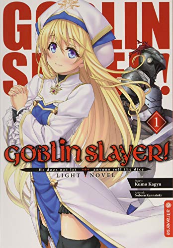 Goblin Slayer! Light Novel 01 Goblin Slayer! Light Novel 01 von Altraverse GmbH