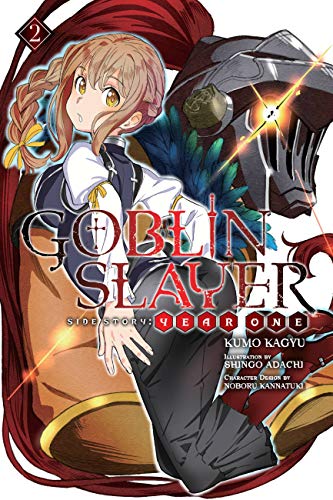 Goblin Slayer Side Story: Year One, Vol. 2 (light novel) (GOBLIN SLAYER SIDE STORY YEAR ONE LIGHT NOVEL SC)