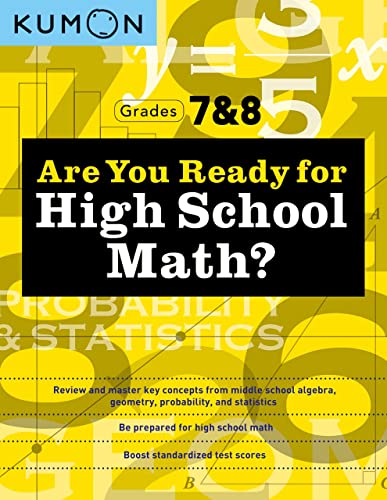 Are You Ready for High School Math?: Review and Master Key Concepts from Middle School Algebra, Geometry, Probability and Statistics-grades 7 & 8 von Kumon Publishing North America