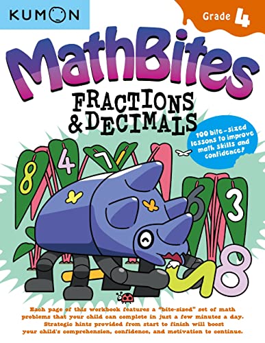 Kumon Math Bites: Grade 4 Fractions & Decimals-100 Bite-sized Lessons to Improve Math Skills and Confidence!