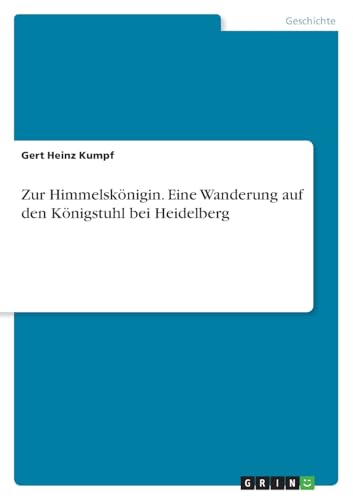 Zur Himmelskönigin. Eine Wanderung auf den Königstuhl bei Heidelberg