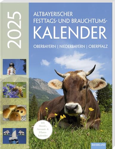 Altbayerischer Festtags- und Brauchtumskalender 2025: Oberbayern – Niederbayern – Oberpfalz. Mit Mond-, Aussaat- und Pflanzkalender. Altbayerischer Festtags- und Brauchtumskalender 2025: Oberbayern – Niederbayern – Oberpfalz. Mit Mond-, Aussaat- und Pflanzkalender.