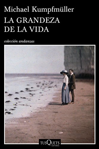La grandeza de la vida (Andanzas, Band 852) von Tusquets Editores S.A.