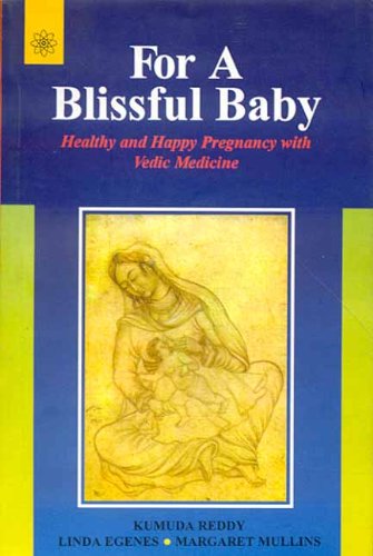 For a Blissful Baby: Healthy and Happy Pregnancy with Maharishi Vedic Medicine von New Age Books