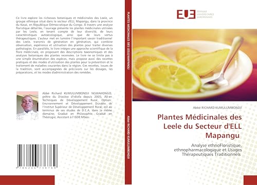 Plantes Médicinales des Leele du Secteur d'ELL Mapangu: Analyse ethnoFloristique, ethnopharmacologique et Usages Thérapeutiques Traditionnels von Éditions universitaires européennes