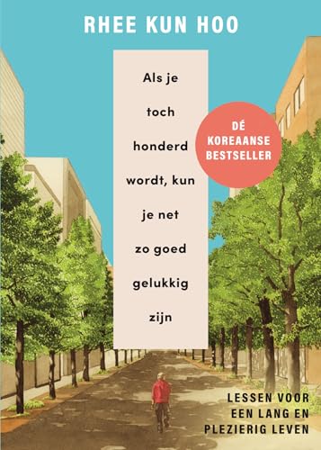 Als je toch honderd wordt, kun je net zo goed gelukkig zijn: lessen voor een lang en plezierig leven von Lev.